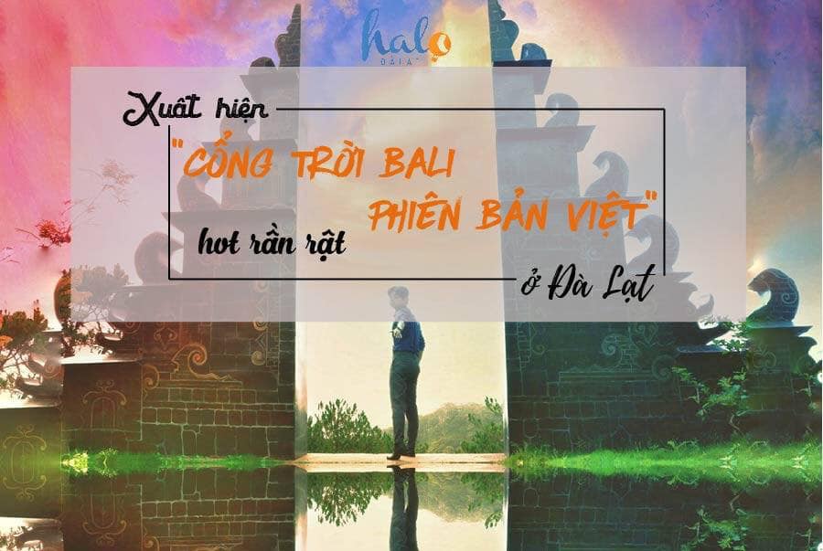 Cổng trời Bali Đà Lạt