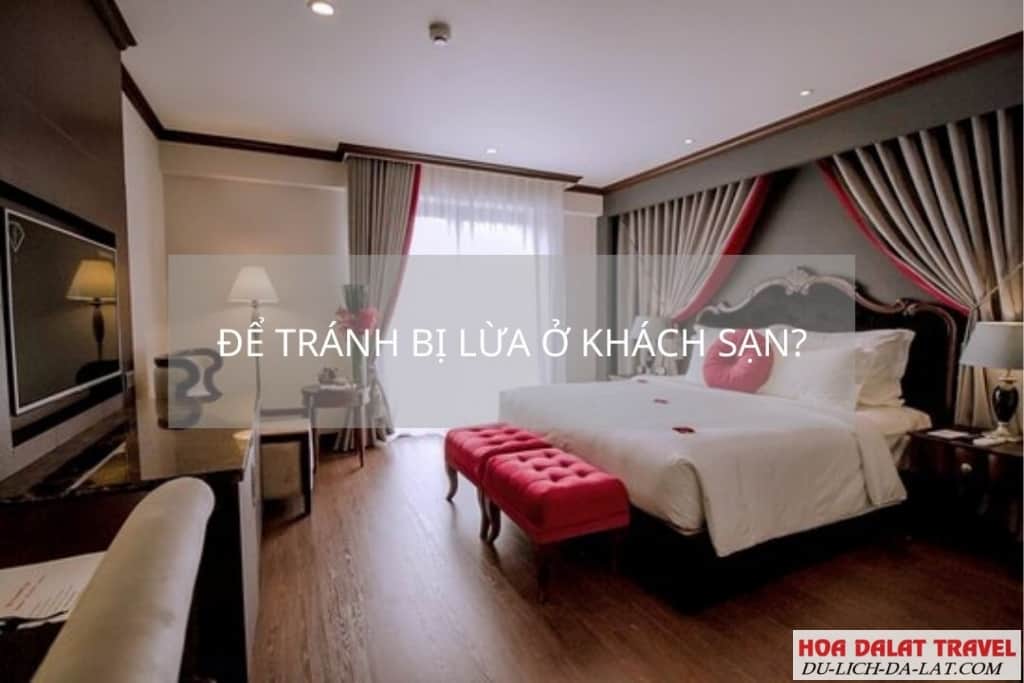 Bị lừa ở khách sạn 3 sao Đà Lạt gần trung tâm