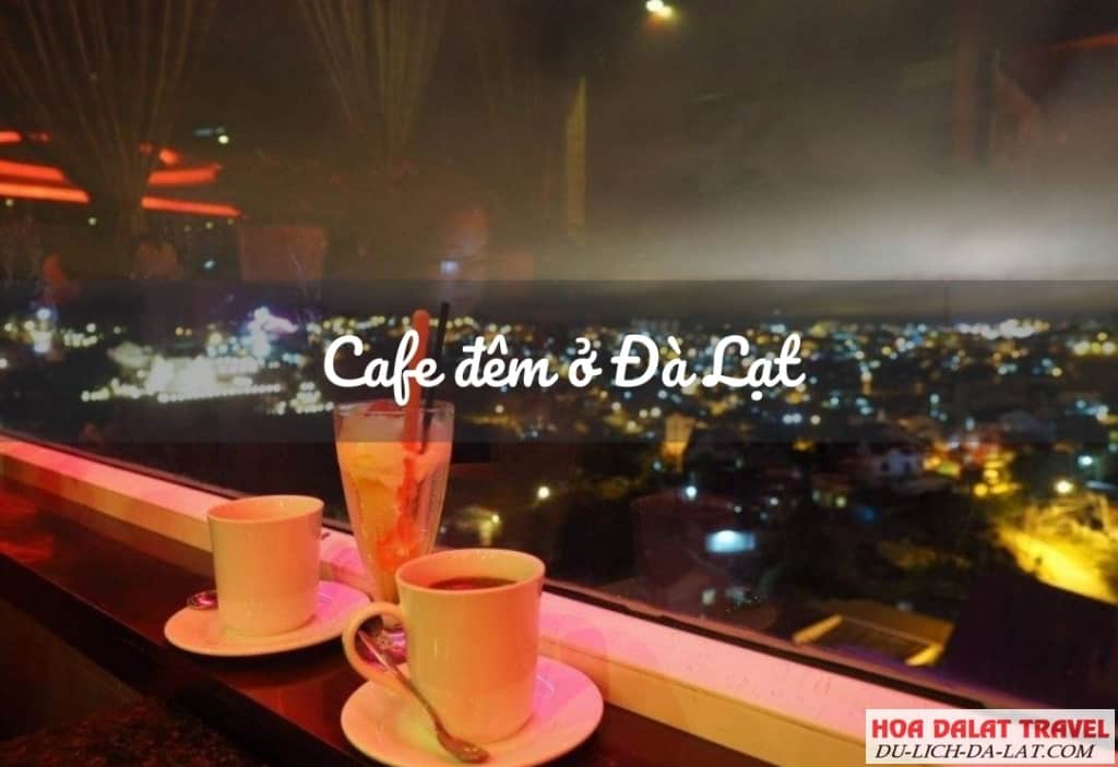 Cafe Đêm ở Đà Lạt