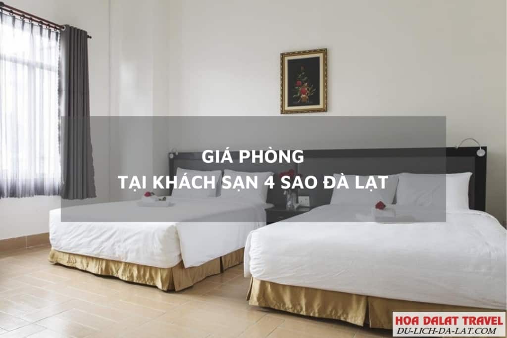 Giá phòng khách sạn 4 sao Đà Lạt