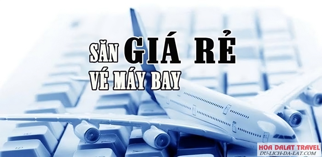 Cách săn vé máy bay đi Đà Lạt giá rẻ