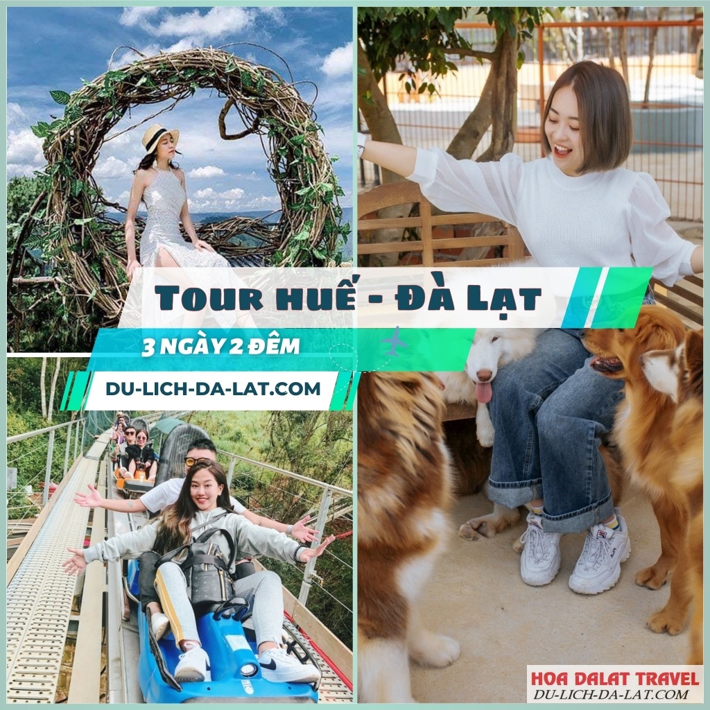 Đặt ngay tour Huế Đà Lạt 3N2Đ