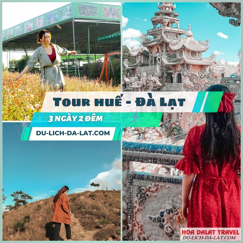 Tham gia tour Huế Đà Lạt hấp dẫn của Hoa Dalat Travel