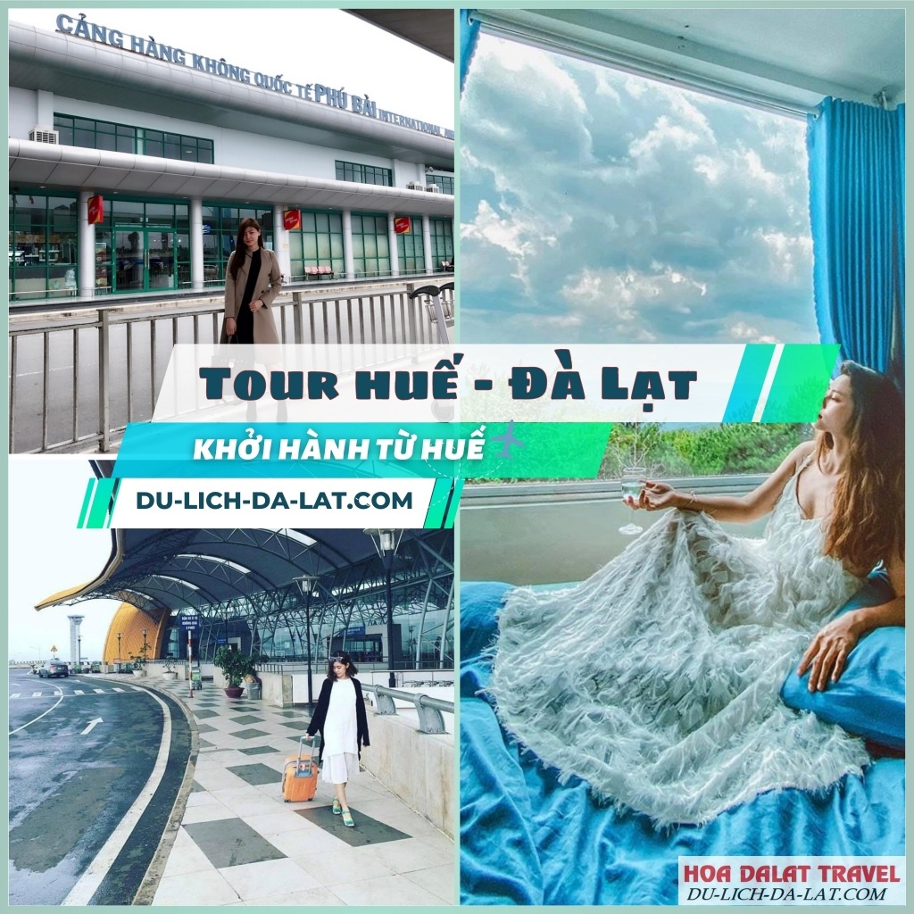 Tour Huế Đà Lạt 3N2Đ khởi hành từ Huế