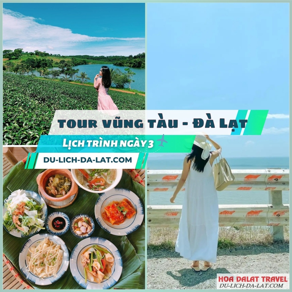 Lịch trình ngày 3 tour Vũng Tàu Đà Lạt 3N2Đ