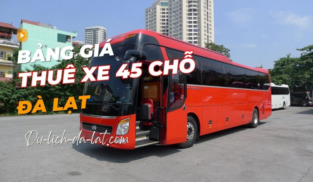 Thuê xe 45 chỗ Đà Lạt