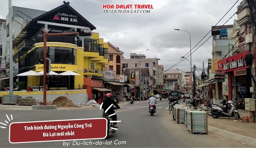 Cập nhật tình hình đường Nguyễn Công Trứ Đà Lạt mới nhất