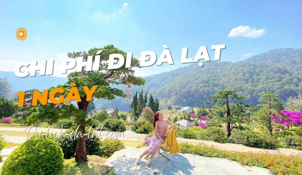 Chi phí đi Đà Lạt 1 ngày