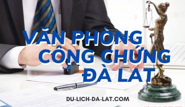 Văn phòng công chứng Đà Lạt