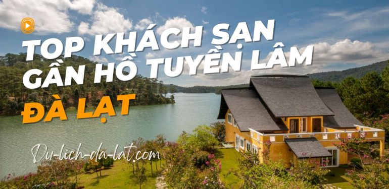 Khách sạn gần hồ Tuyền Lâm